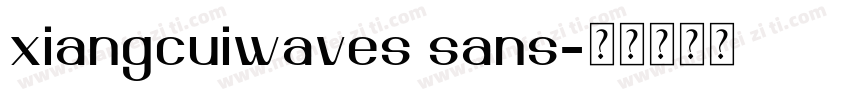 xiangcuiwaves sans字体转换
